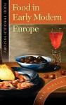 Food In Early Modern Europe - Ken Albala