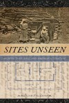 Sites Unseen: Architecture, Race, and American Literature - William A. Gleason