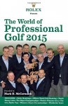 The World of Professional Golf 2015 (Rolex Presents) - Mark H. McCormack, Rolex