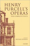 Henry Purcell's Operas: The Complete Texts - Henry Purcell