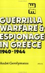 Guerrilla Warfare and Espionage in Greece, 1940-1944 - Andre Gerolymatos