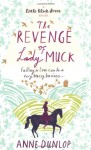 The Revenge of Lady Muck - Anne Dunlop