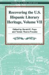 Recovering the U.S. Hispanic Literary Heritage, Volume 7 - Gerald E. Poyo, Tomas Ybarra-Frausto