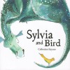 Sylvia and Bird - Catherine Rayner