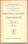 Industrialisation et technocratie - Georges Gurvitch, Lucien Febvre, Jean Fourastié, Georges Friedmann