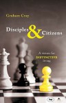 Disciples And Citizens - Graham Cray