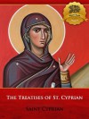 St. Cyprian: The Treatises of St. Cyprian - Enhanced - St. Cyprian, Wyatt North, Robert Ernest Wallis, Bieber Publishing