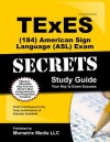 TExES (184) American Sign Language (ASL) Exam Secrets: TExES Test Review for the Texas Examinations of Educator Standards - TExES Exam Secrets Test Prep Team