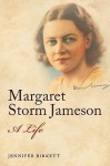 Margaret Storm Jameson: A Life - Jennifer Birkett