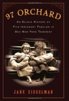 97 Orchard : An Edible History of Five Immigrant Families in One New York Tenement - Jane Ziegelman