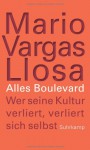 Alles Boulevard: Wer seine Kultur verliert, verliert sich selbst - Mario Vargas Llosa, Thomas Brovot