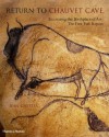 Return to Chauvet Cave: Excavating the Birthplace of Art - The First Full Report - Jean Clottes