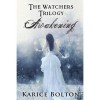 Awakening (The Watchers Trilogy #1) - Karice Bolton