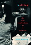 Waiting: The True Confessions of a Waitress - Debra Ginsberg