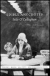 Edible Anecdotes - Julie O'Callaghan