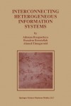 Interconnecting Heterogeneous Information Systems - Athman Bouguettaya, Boualem Benatallah, Ahmed K. Elmagarmid