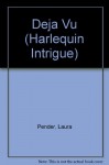 Deja Vu (Harlequin Intrigue, No 142) - Laura Pender