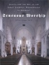 Sensuous Worship: Jesuits And The Art Of The Early Catholic Reformation In Germany - Jeffrey Chipps Smith