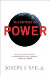 The Future of Power - Joseph S. Nye Jr.