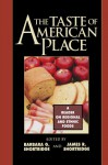 The Taste of American Place: A Reader on Regional and Ethnic Foods - Barbara G. Shortridge, James R. Shortridge