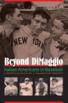 Beyond DiMaggio: Italian Americans in Baseball - Lawrence Baldassaro, Dom Dimaggio