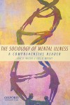 The Sociology of Mental Illness: A Comprehensive Reader - Jane D. McLeod, Eric R. Wright