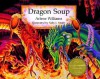 Dragon Soup - Arlene Williams, Sally J. Smith