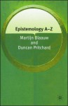 Epistemology A-Z - Martijn Blaauw, Duncan Pritchard