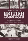 The Directory of British Tramways, Vol. II: Central England, Wales and Ireland - Keith Turner