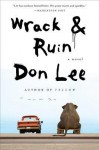 Wrack and Ruin: A Novel - Don Lee