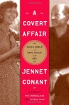 A Covert Affair: Julia Child and Paul Child in the OSS - Jennet Conant