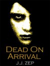 Dead On Arrival - J.J. Zep