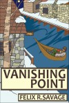 Vanishing Point - Felix R. Savage