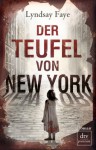 Der Teufel von New York (Timothy Wilde Mysteris, #1) - Lyndsay Faye