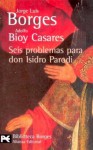 Seis problemas para don Isidro Parodi - Jorge Luis Borges, Adolfo Bioy Casares