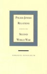 Polish-Jewish Relations During the Second World War - Emmanuel Ringelblum, Joseph Kermish, Yad Vashem, Shmuel Krakowski, Dafna Allon, Danuta Dabrowska, Dana Keren