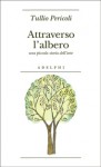 Attraverso l'albero: una piccola storia dell'arte - Tullio Pericoli