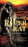 The Last River Rat: Kenny Salwey's Life in the Wild - J. Scott Bestul, Kenny Salwey, Mary Kay Salwey