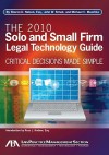 The 2010 Solo And Small Firm Legal Technology Guide: Critical Decisions Made Simple - Sharon Nelson, John Simek