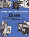 Notes from Underground: Zines and the Politics of Alternative Culture - Stephen Duncombe