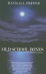 Old School Bones - Randall Peffer