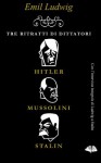 Tre ritratti di dittatori: Hitler, Mussolini, Stalin (Italian Edition) - Emil Ludwig