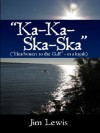 Ka-Ka-Ska-Ska (Headwaters to the Gulf - in a kayak) - Jim Lewis, Linda Winkler, Alice Sarkela, Luke McLeod, Brian Smith, Andy Albertson, Tony Shoberg
