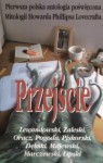 Przejście - Rafał Dębski, Krzysztof Piskorski, Konrad T. Lewandowski, Michał Oracz, Szymon Zaleski, Krzysztof J. Majewski, Łukasz M. Pogoda, Paweł Marczewski, Robert Lipski