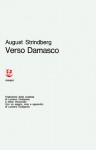 Verso Damasco, I-III - August Strindberg, Luciano Codignola, Mady Obolensky