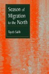 Season of Migration to the North: A Novel - Ṭayyib Ṣāliḥ, al-Tayyib Sālih