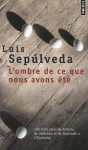 L'Ombre de ce que nous avons été - Luis Sepúlveda, Bertille Hausberg