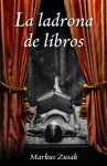 La ladrona de libros - Markus Zusak, Laura Martín de Dios