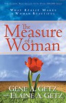 The Measure of a Woman: What Really Makes A Woman Beautiful - Gene A. Getz, Elaine Getz