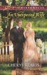 An Unexpected Wife (Love Inspired Historical) - Cheryl Reavis